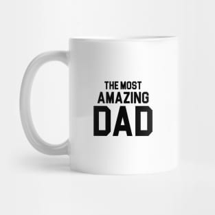 The Most Amazing Dad Mug